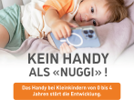 Kein Handy als "Nuggi"